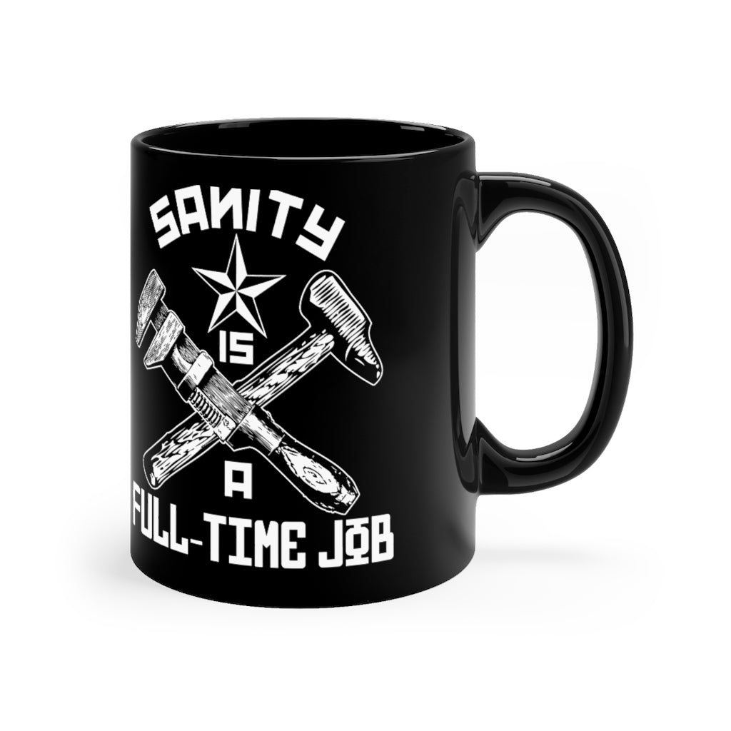 The Official "Sanity is a Full-Time Job" Mug