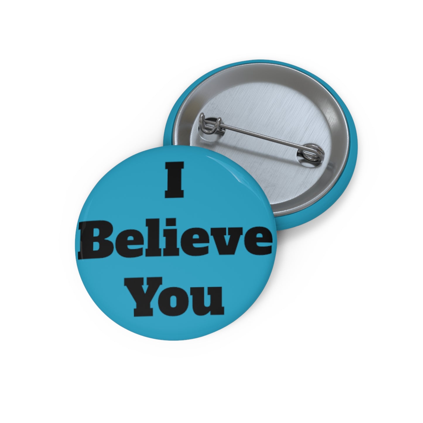 I Believe You (Blue) Button (3 sizes)