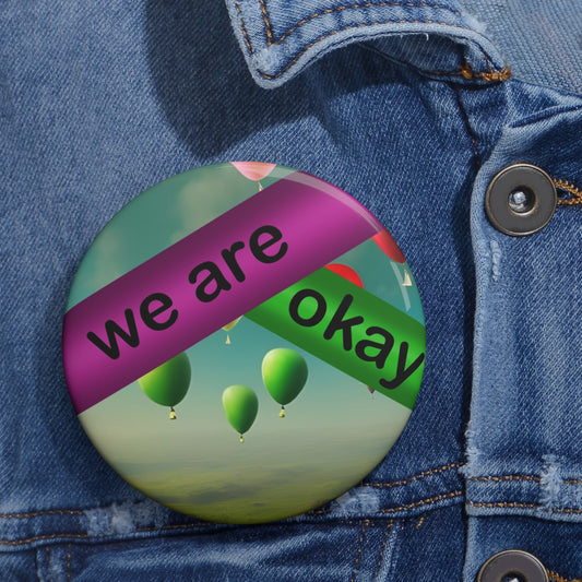 "We Are Okay" - Autism Love Language - Balloons Button Design #1