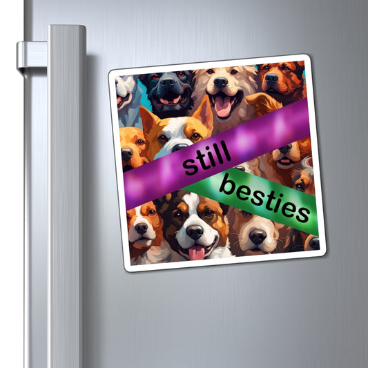 "STILL BESTIES" - Autism Love Language - Dogs - Magnet
