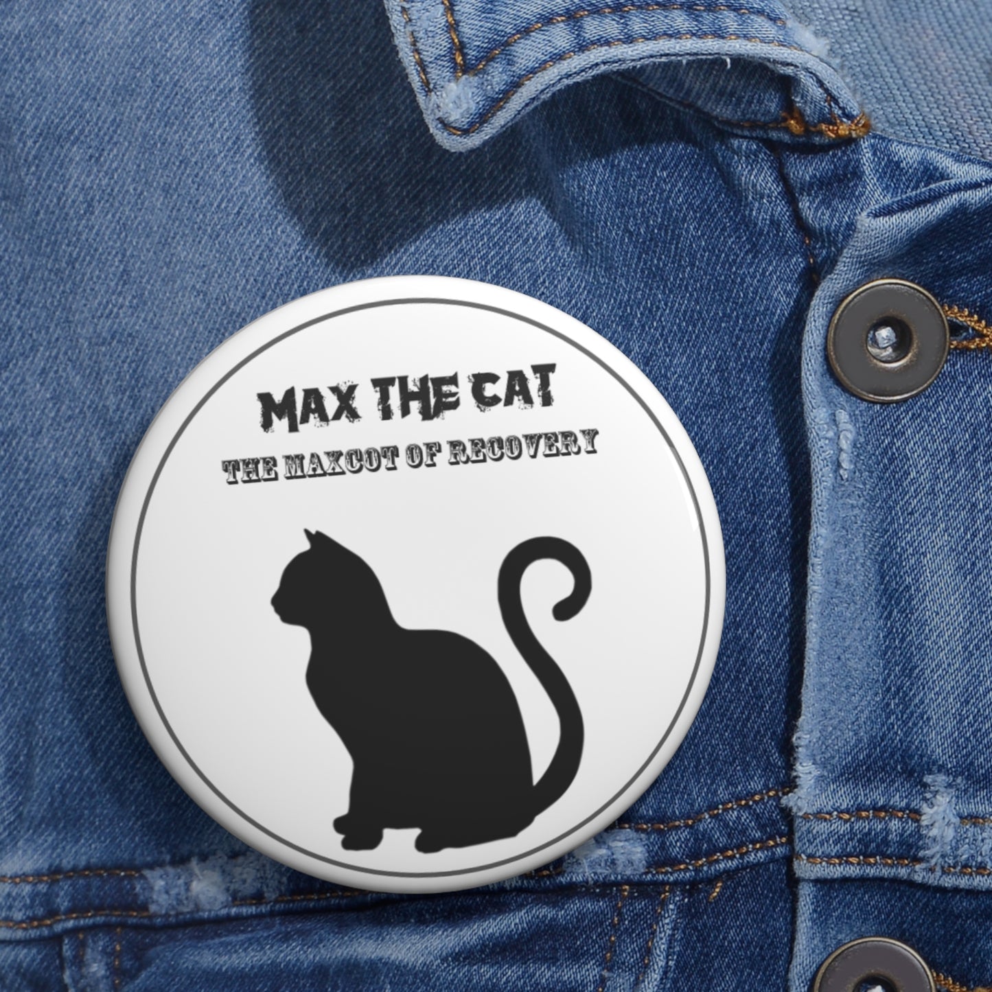 "In Honor and in Memory of Max the Cat" Button #2