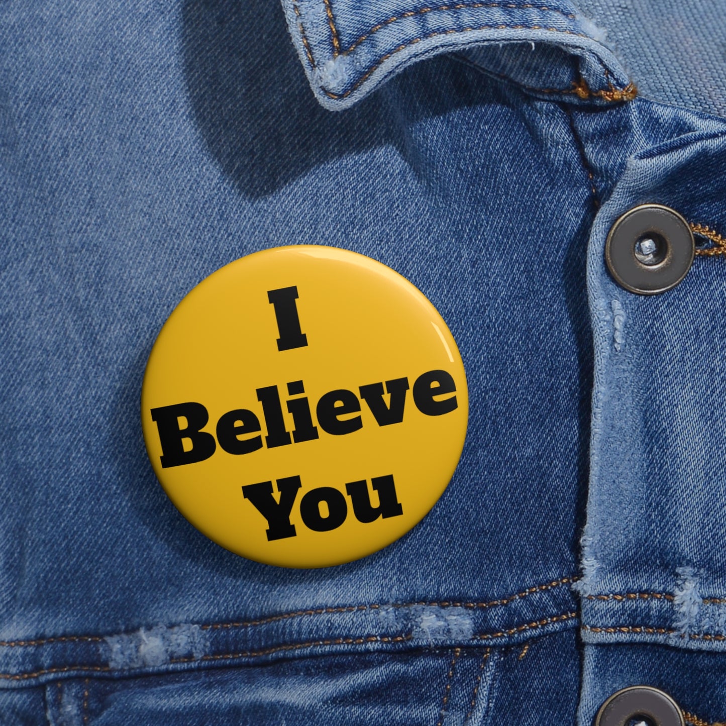 I Believe You (Yellow) Button (3 sizes)