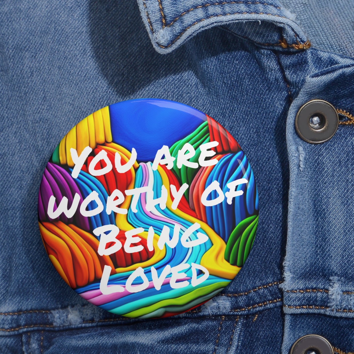 "You Are Worthy of Being Loved" Buttons