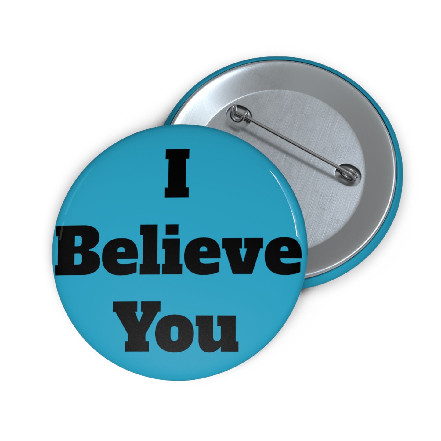 I Believe You (Blue) Button (3 sizes)