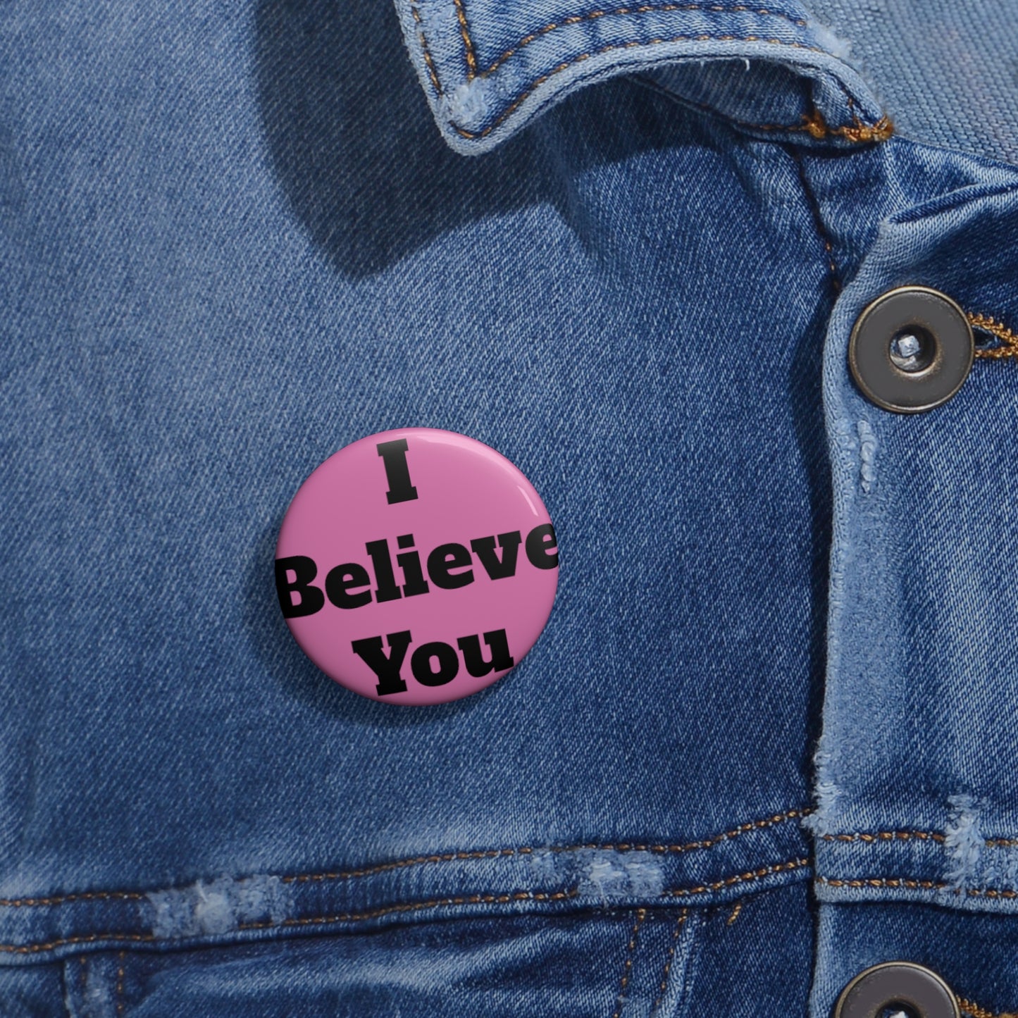 I Believe You (Pink) Button (3 sizes)