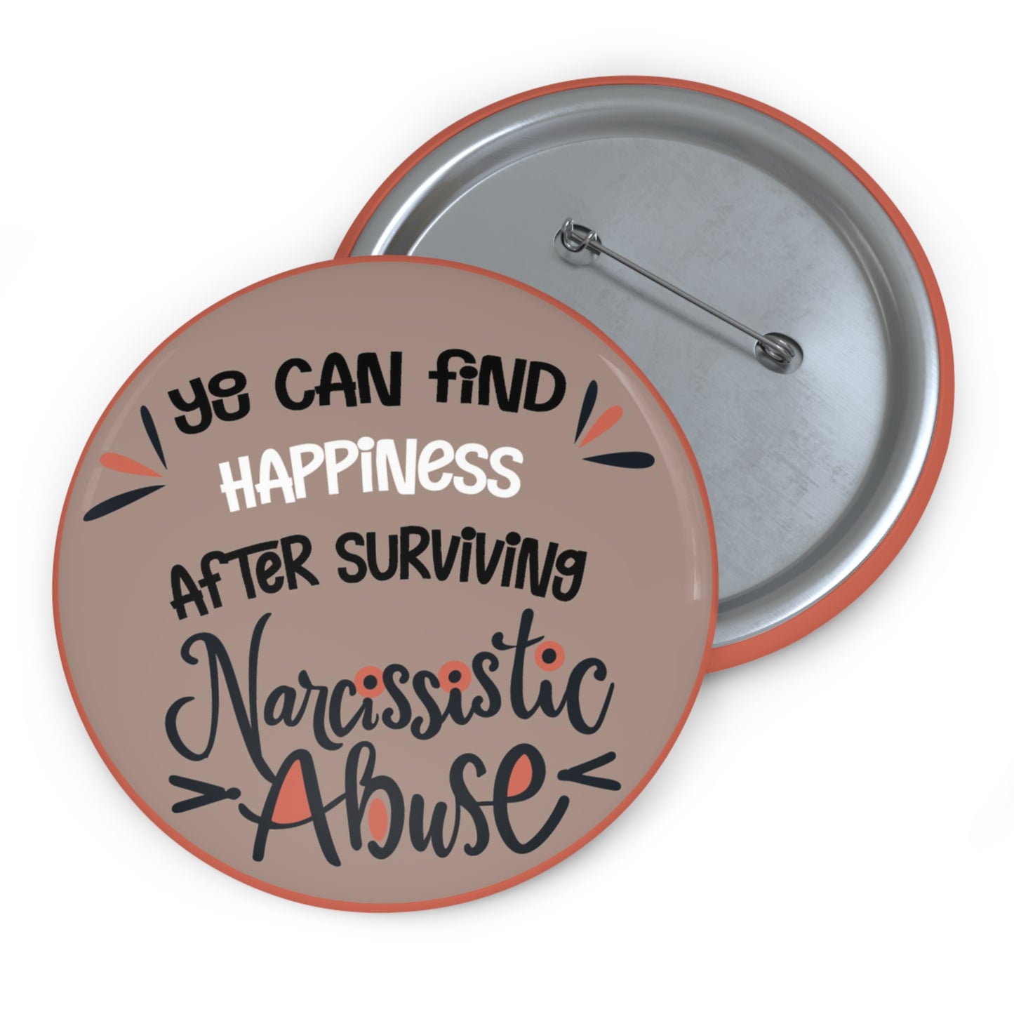 You Can Find Happiness After Surviving Narcissistic Abuse 3"  Button