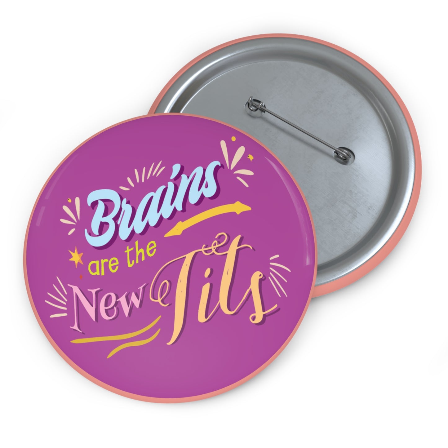 Brains Are The New Tits  3"  Button