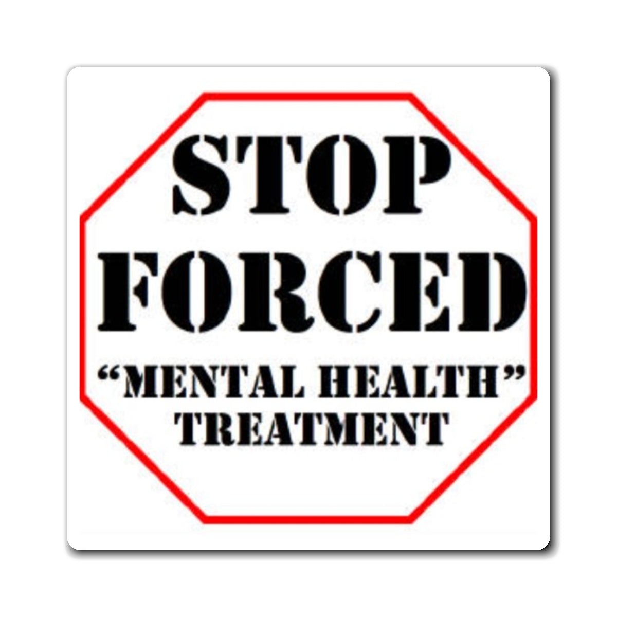 Stop Forced "Mental Health" Treatment - Magnets