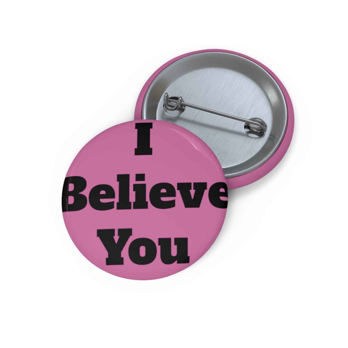 I Believe You (Pink) Button (3 sizes)