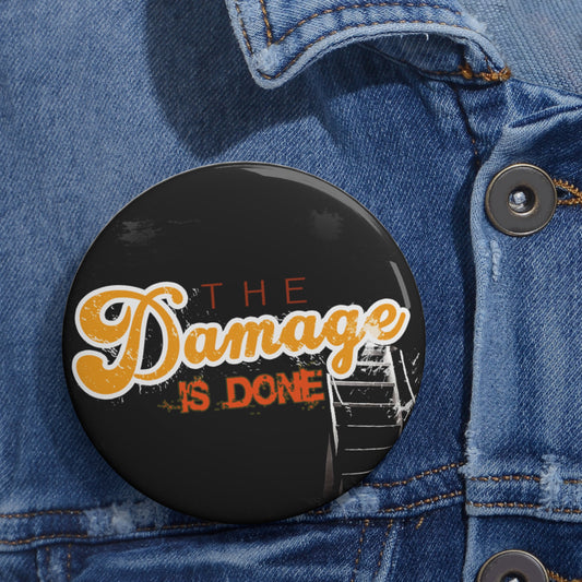 THE DAMAGE IS DONE Orange Button