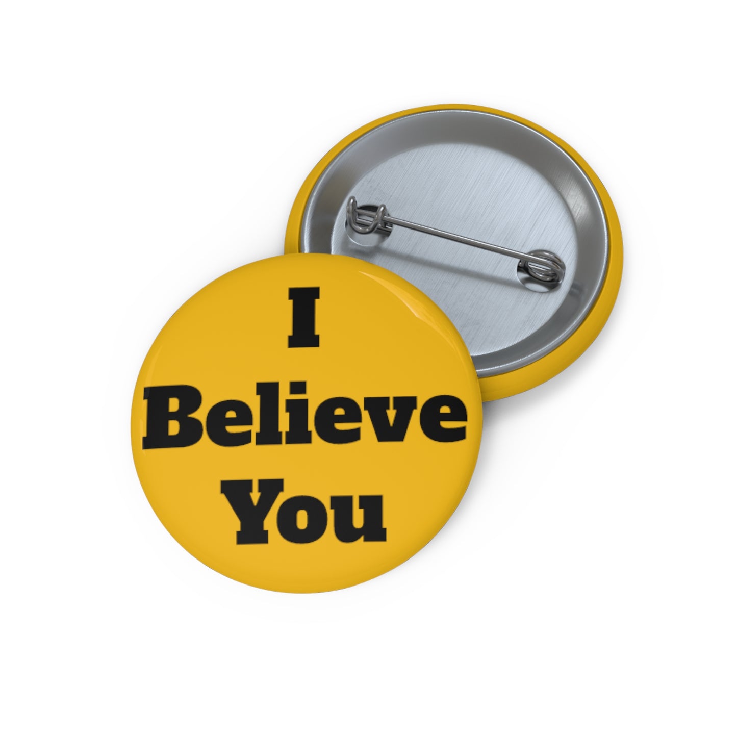 I Believe You (Yellow) Button (3 sizes)