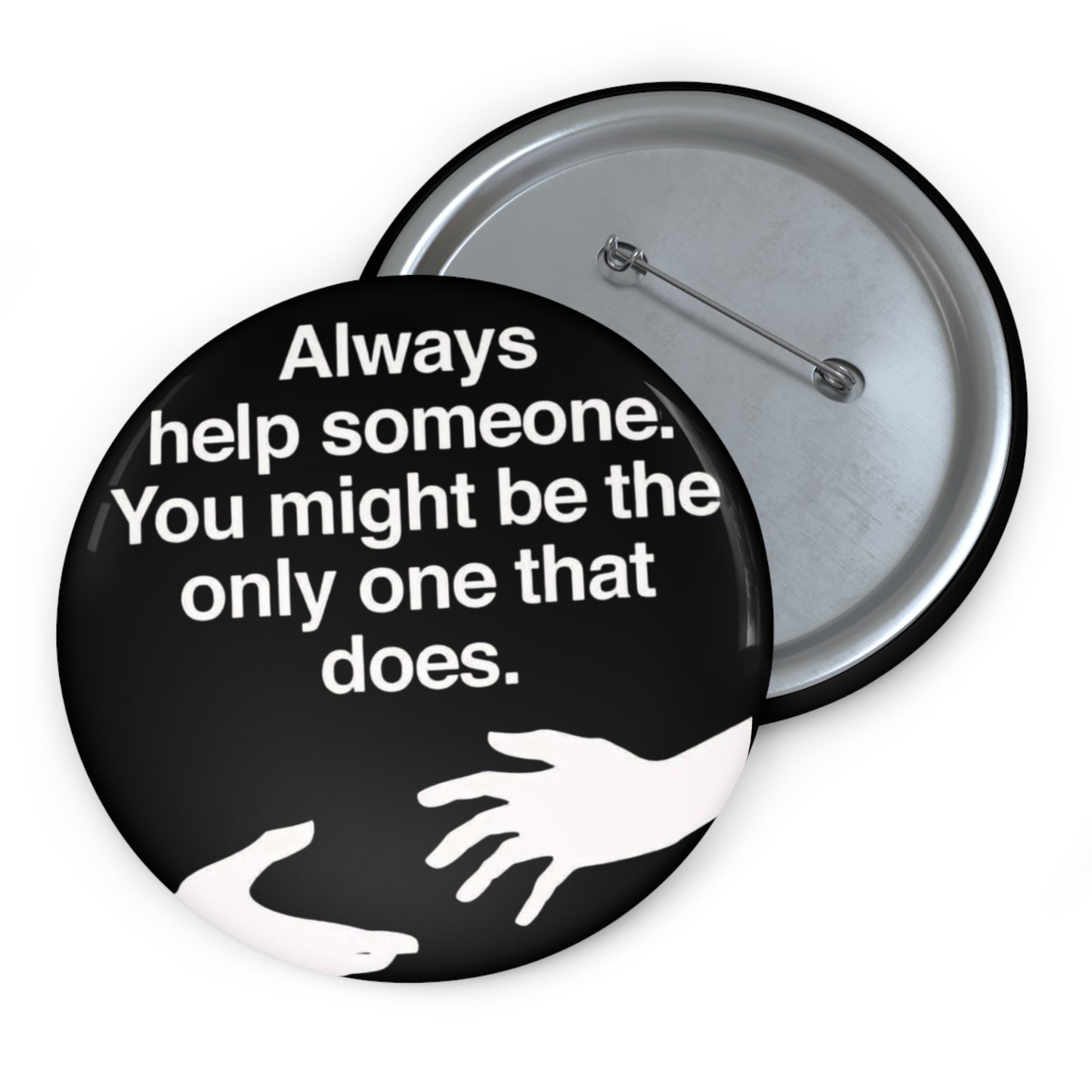 Always Help Someone Button