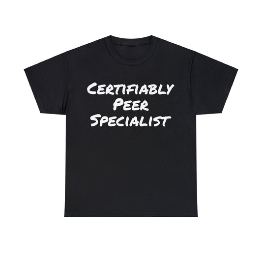 Certifiably Peer Specialist - T-Shirt