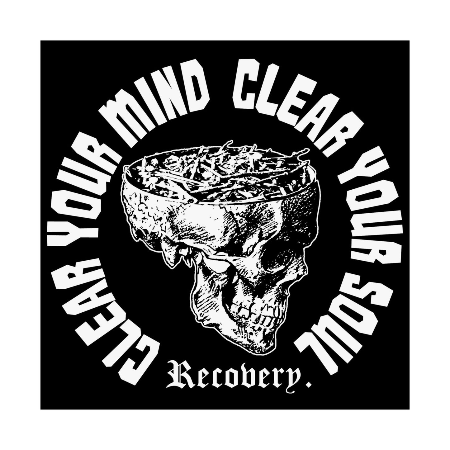 Clear Your Mind Clear Your Soul Recovery. 10" by 10"  Poster