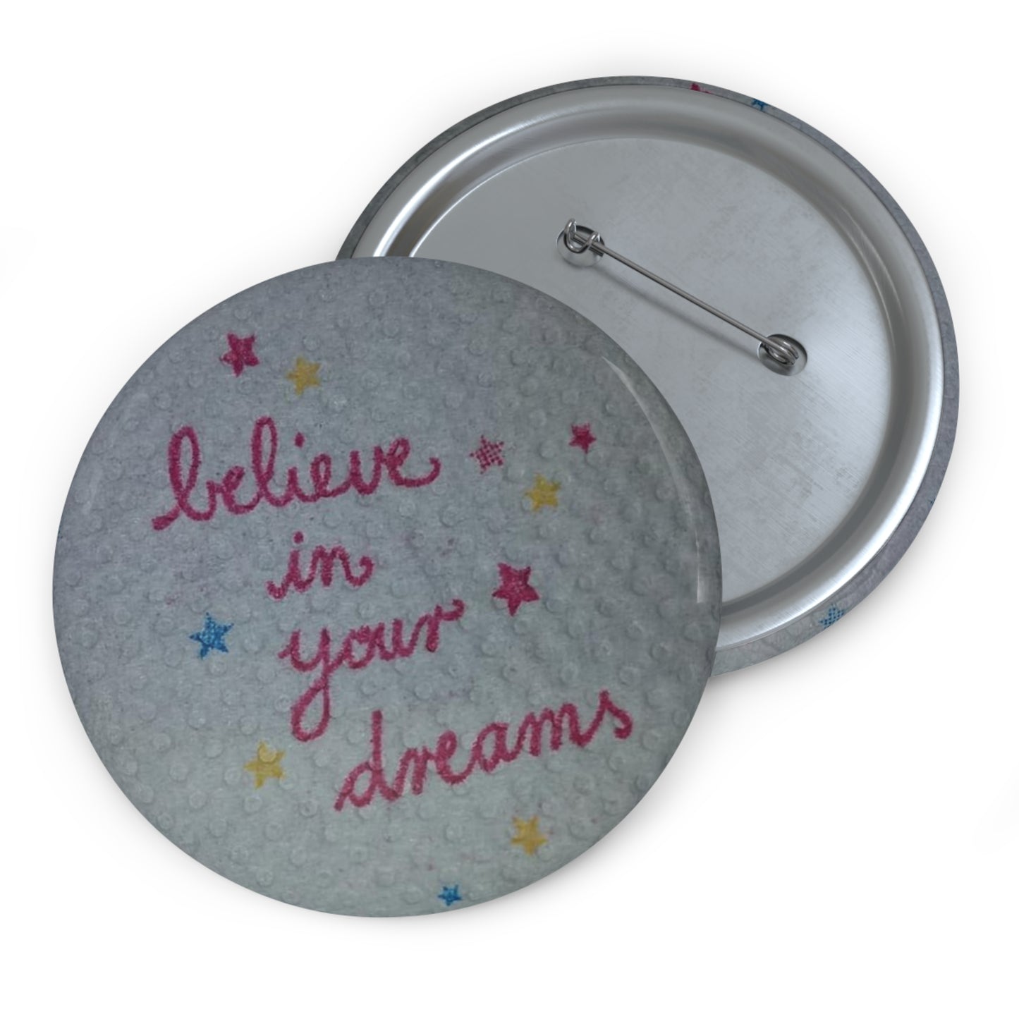 Believe in Your Dreams Buttons