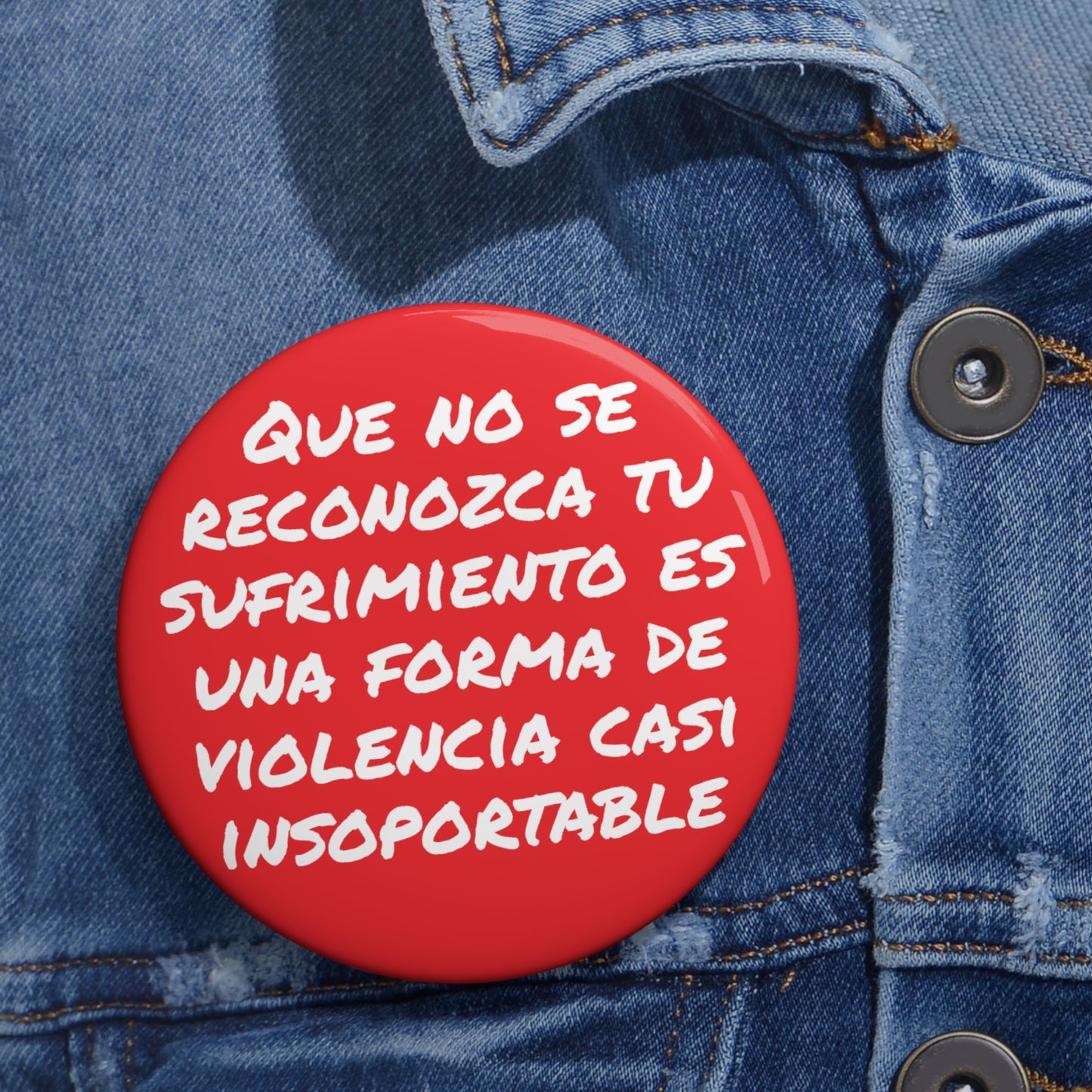 Que no se reconozca tu sufrimiento es una forma de violencia casi insoportable botón