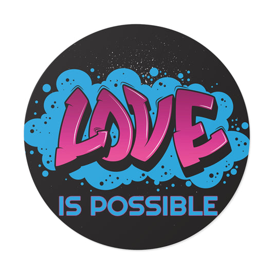 "Love is Possible:"  Vinyl Stickers #1