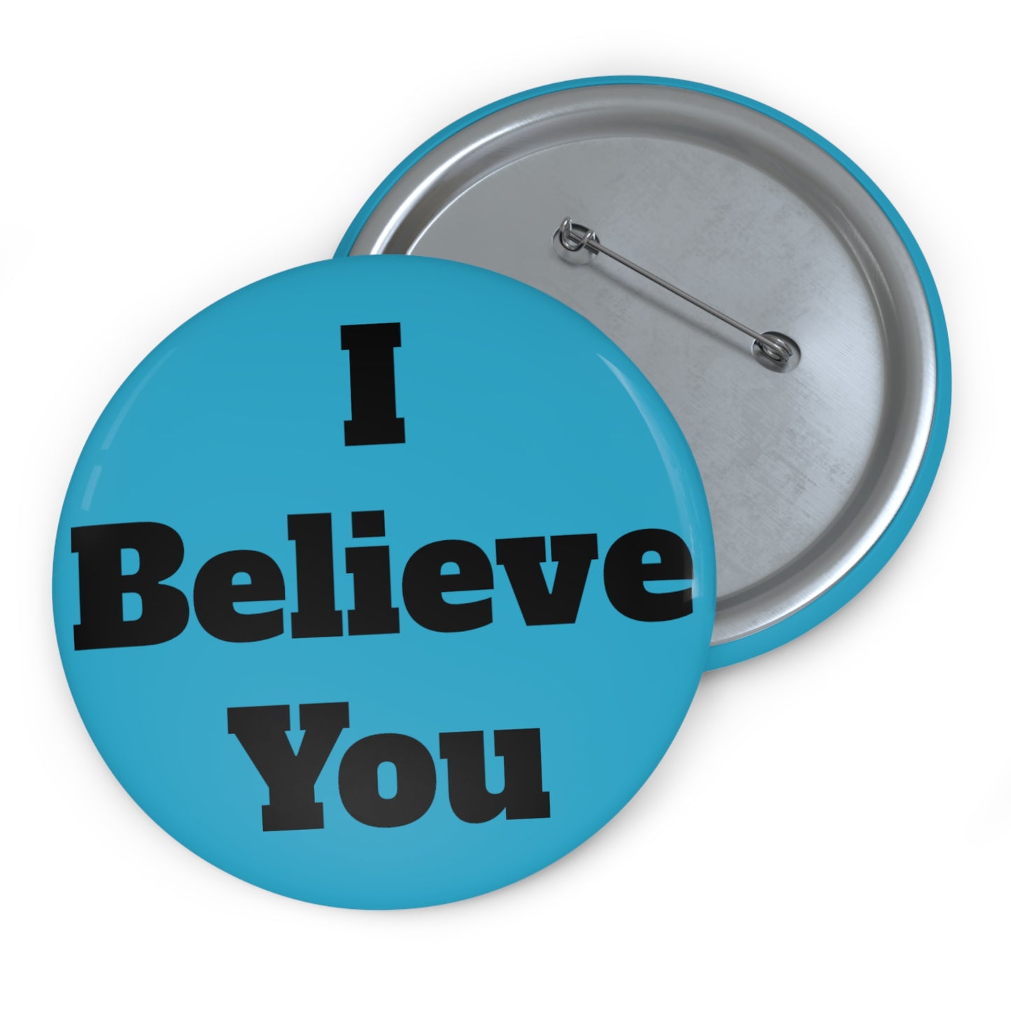 I Believe You (Blue) Button (3 sizes)