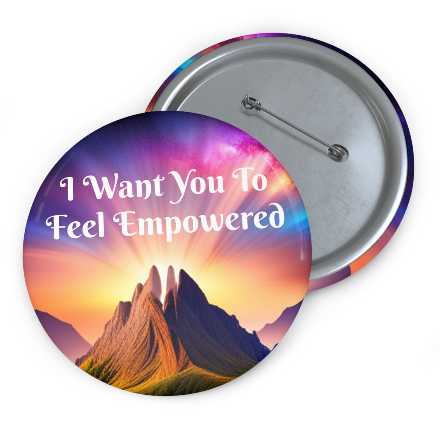 "I Want You To Feel Empowered" Button