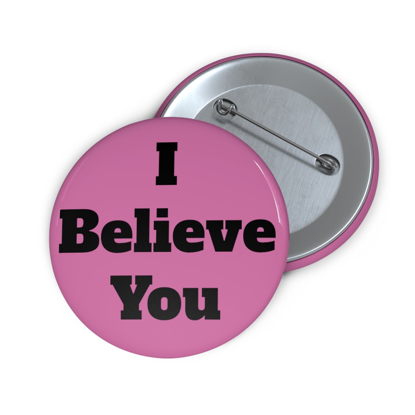 I Believe You (Pink) Button (3 sizes)