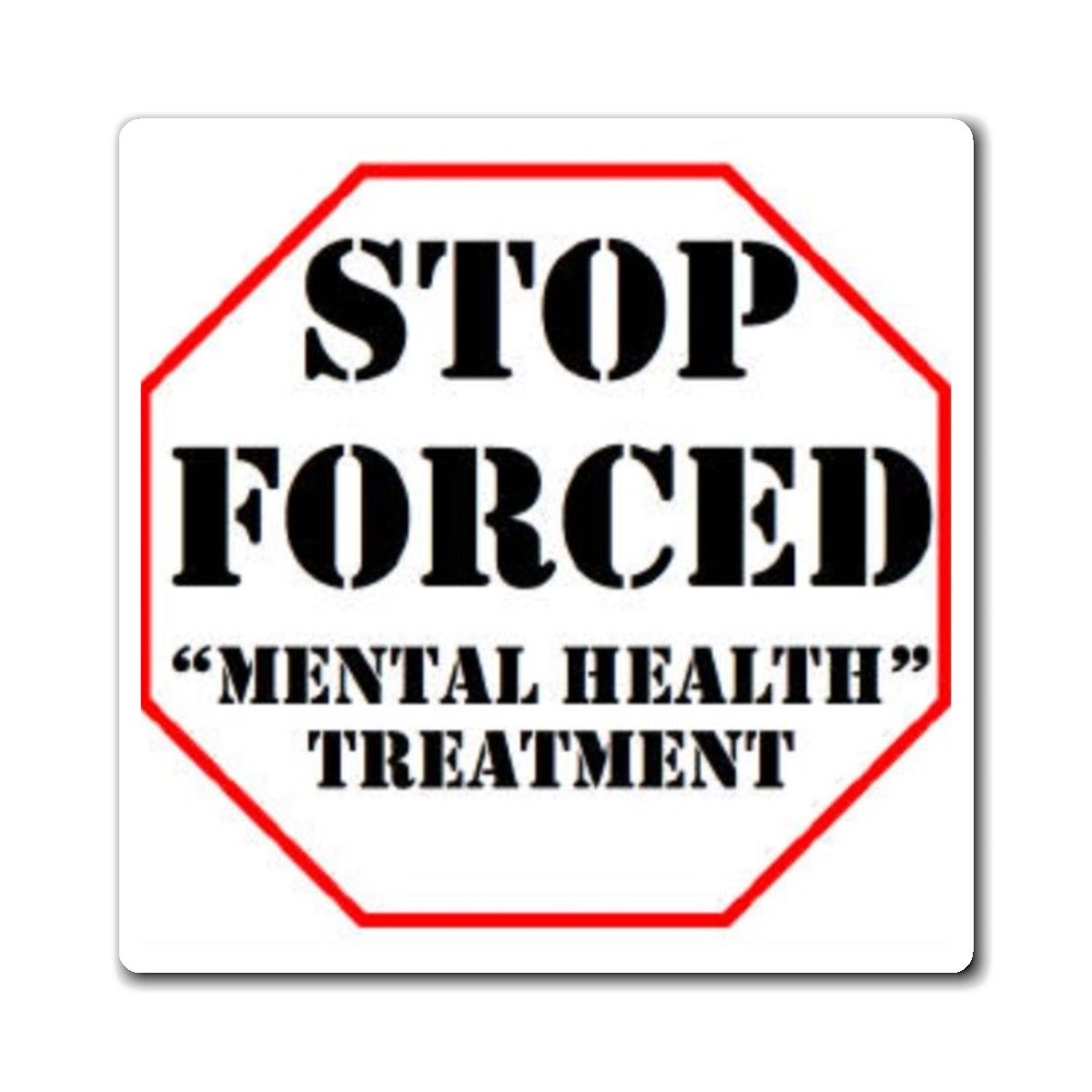 Stop Forced "Mental Health" Treatment - Magnets