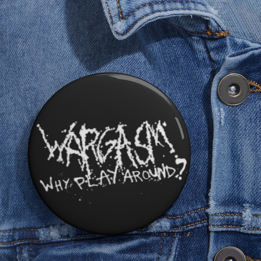 WARGASM Button