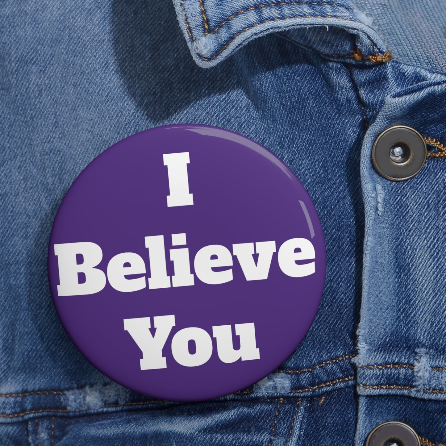 I Believe You (Purple) Button (3 sizes)