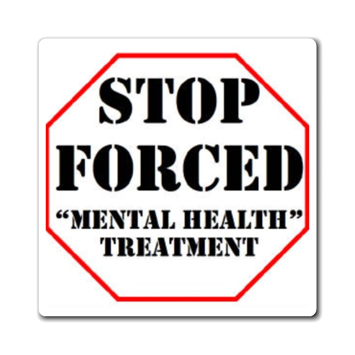 Stop Forced "Mental Health" Treatment - Magnets