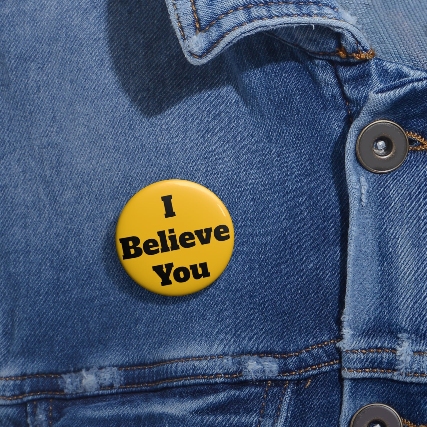 I Believe You (Yellow) Button (3 sizes)