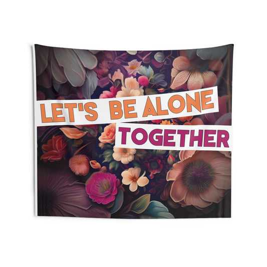 "Let's Be Alone Together" - Autism Love Language Indoor Wall Tapestries