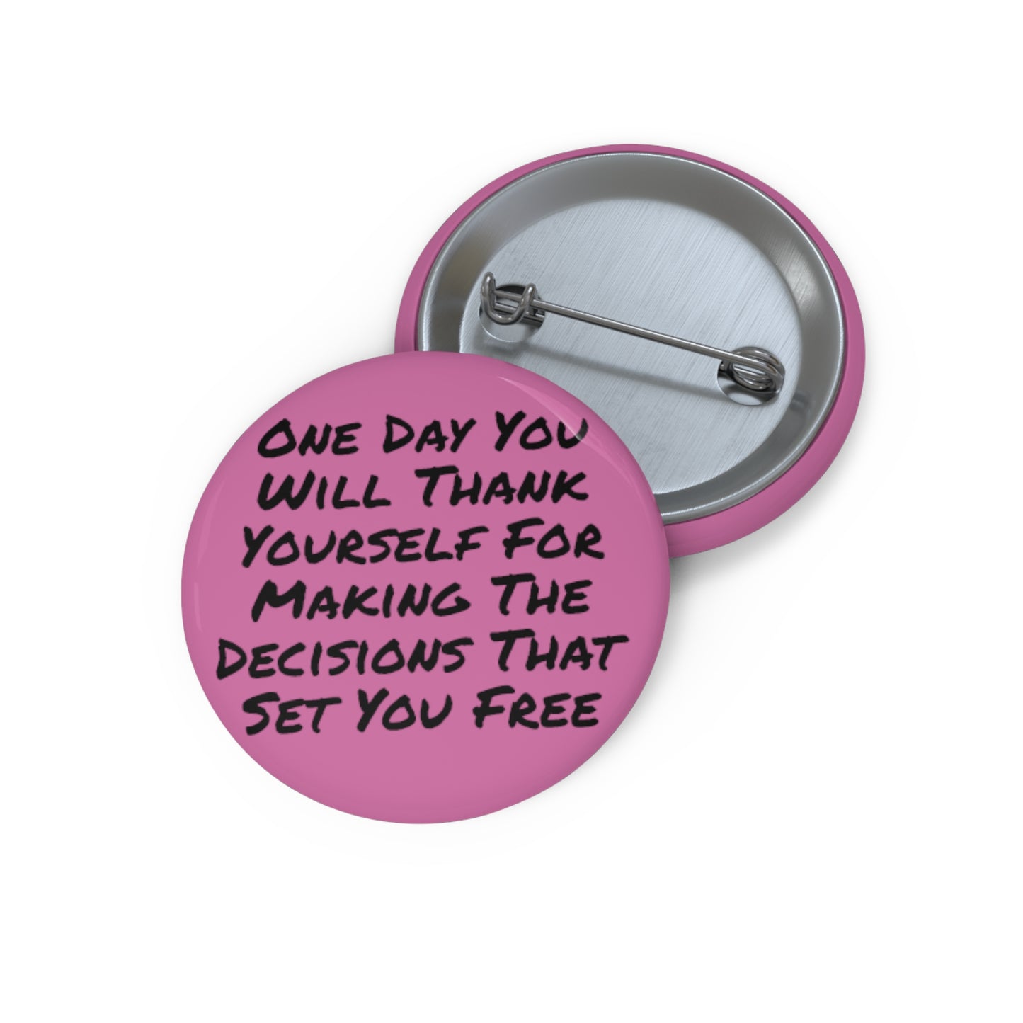 One Day You Will Thank Yourself For Making The Decisions That Set You Free Button