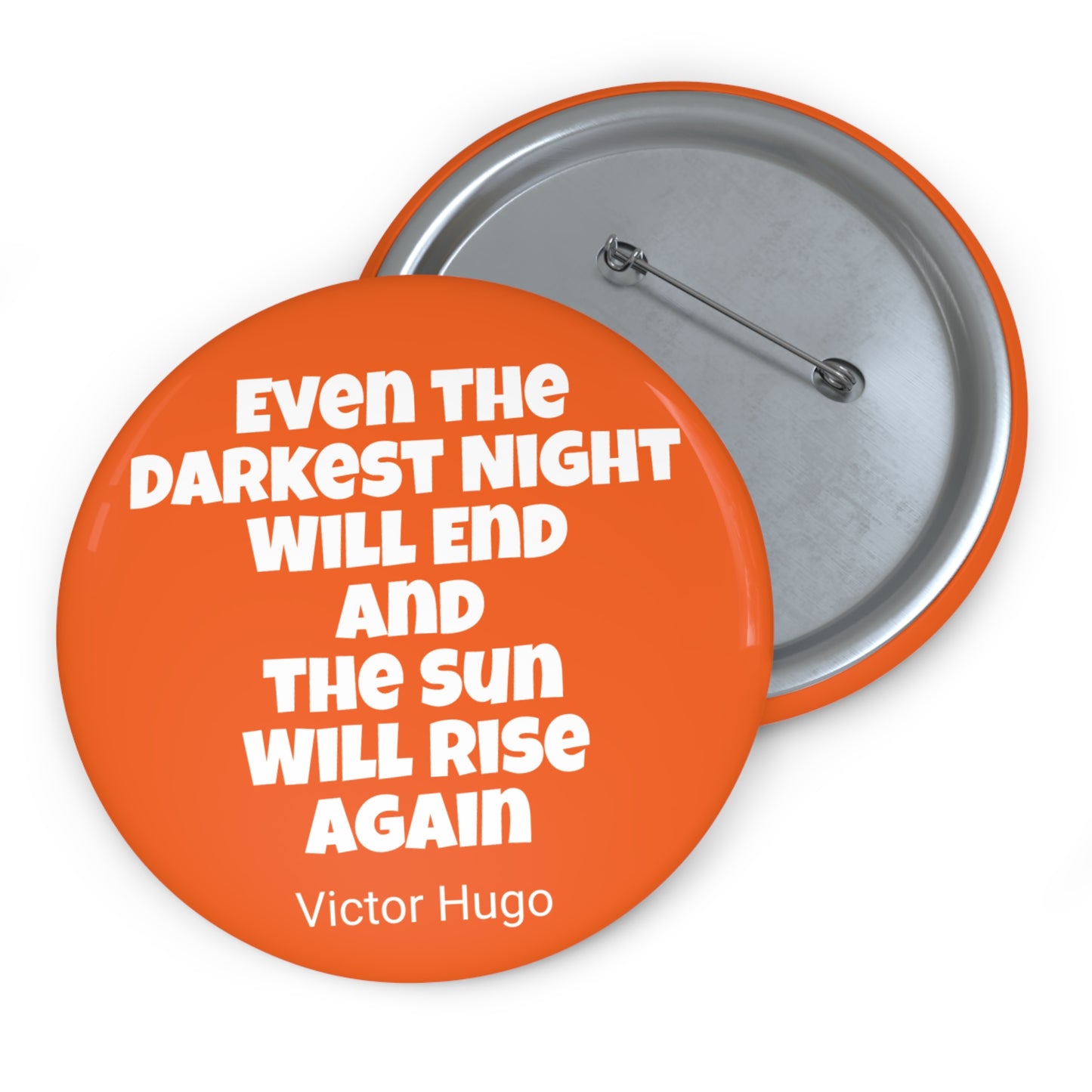 Even the Darkest Night Will End and The Sun Will Rise Again Button