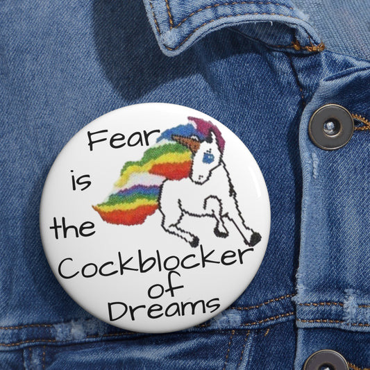 Fear is the Cockblocker of Dreams Button