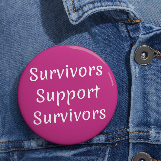 'SURVIVORS SUPPORT SURVIVORS' Buttons