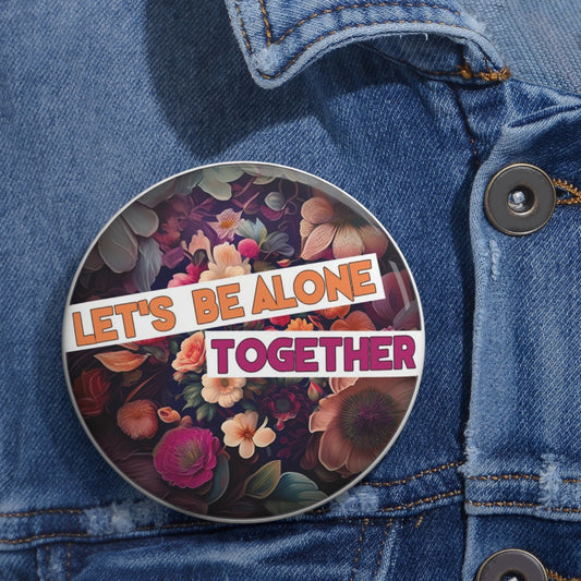 "Let's Be Alone Together" - Autism Love Language Buttons