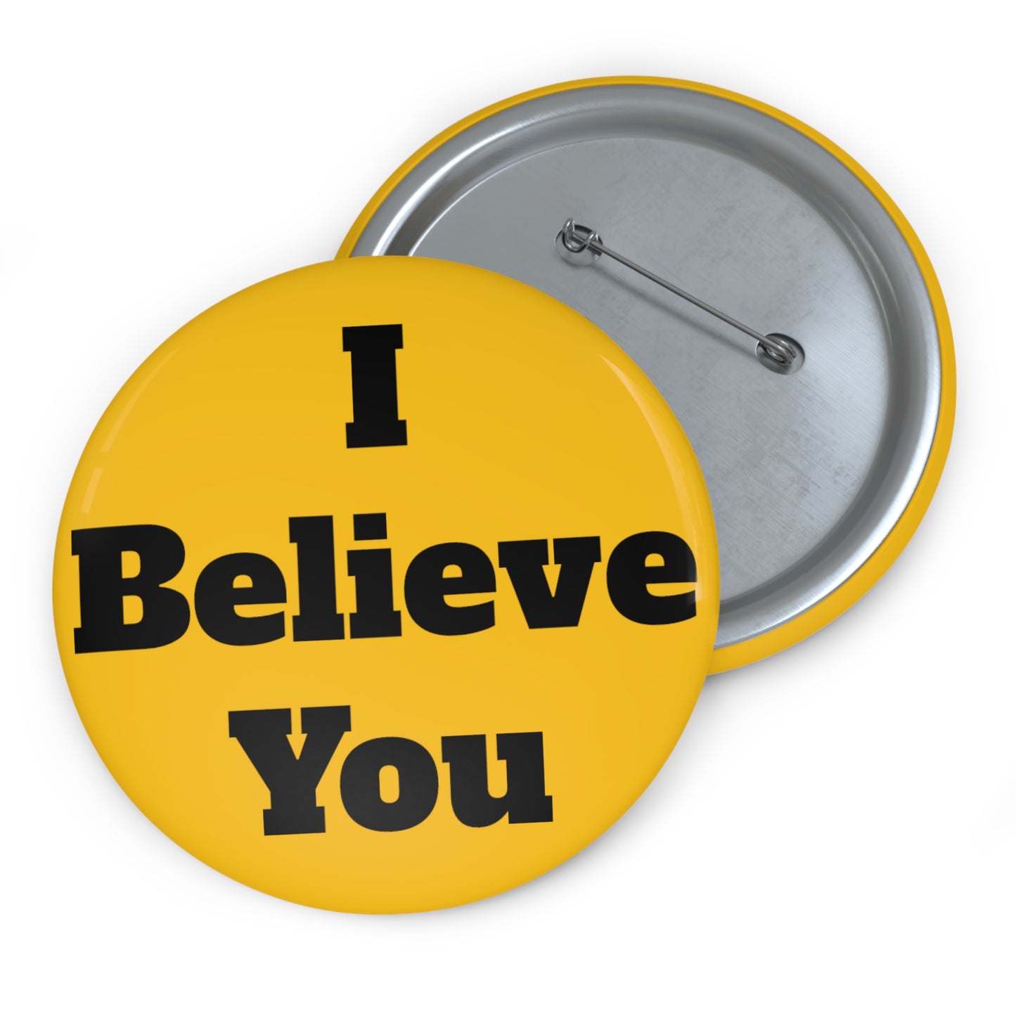 I Believe You (Yellow) Button (3 sizes)