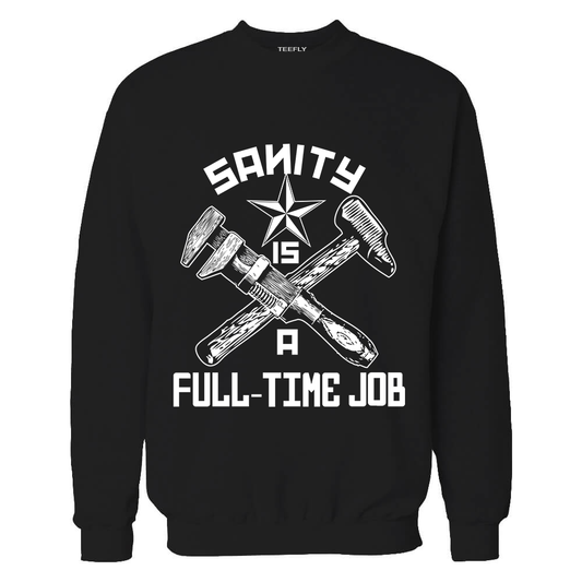 Sanity is a Full-Time Job - T-shirt DTF (Direct to Transfer) Digital Download