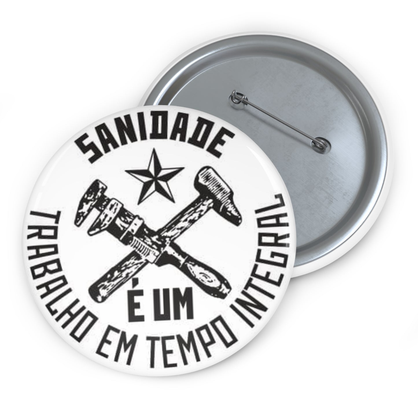 Sanidade é um Trabalho Em Tempo Integral (Sanity is a Full-Time Job) Portuguese Button