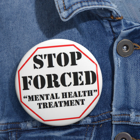 Stop Forced "Mental Health" Treatment button
