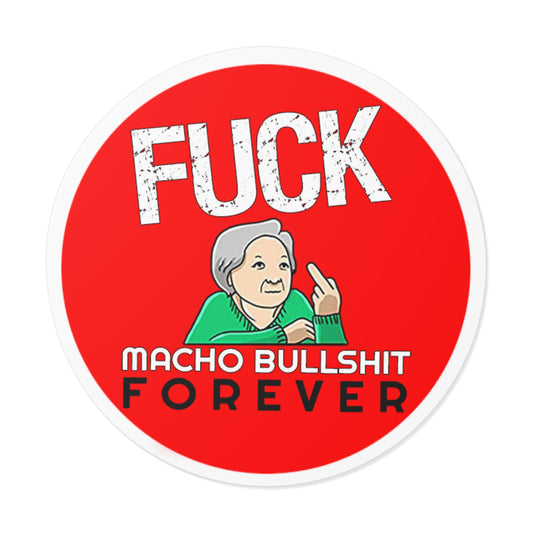 Fuck All Macho Bullshit (Sticker #2)