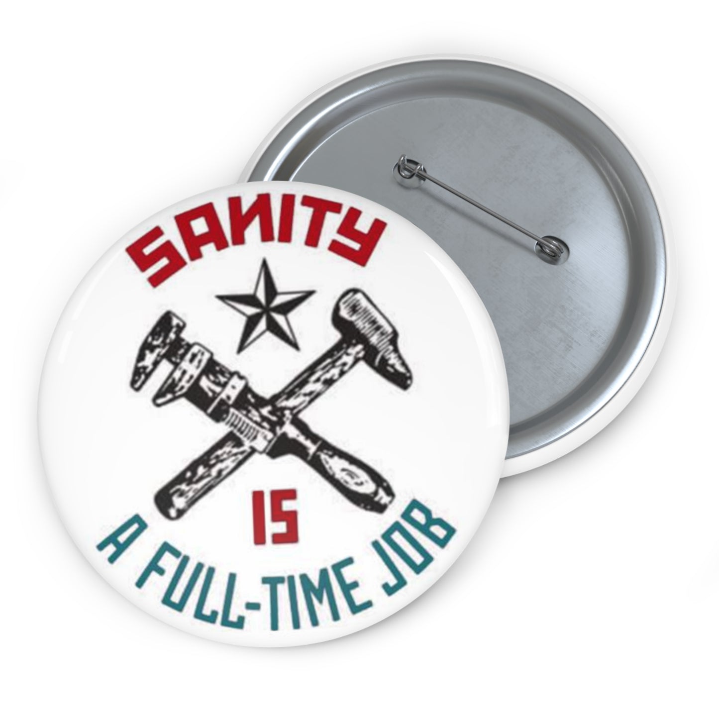 Sanity is a Full-Time Job Button Alternate Version