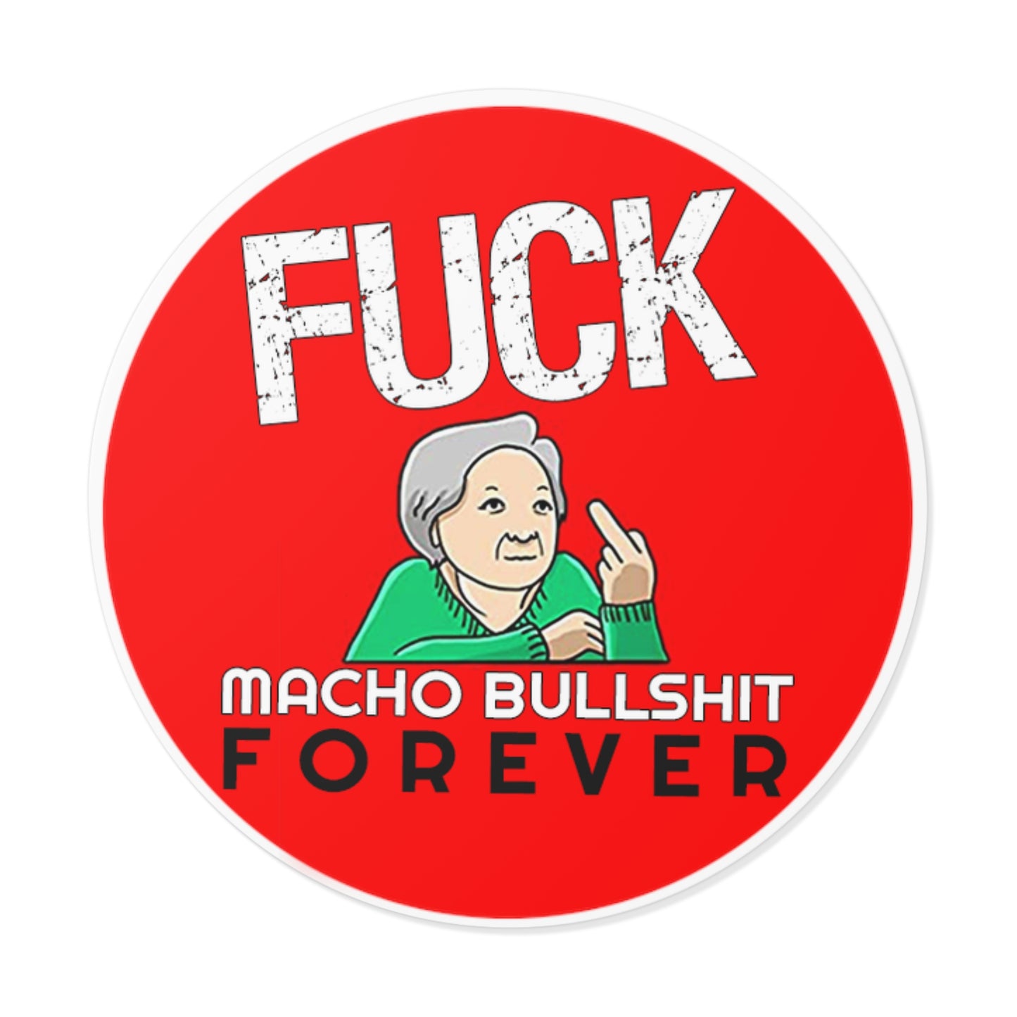 Fuck All Macho Bullshit (Sticker #2)
