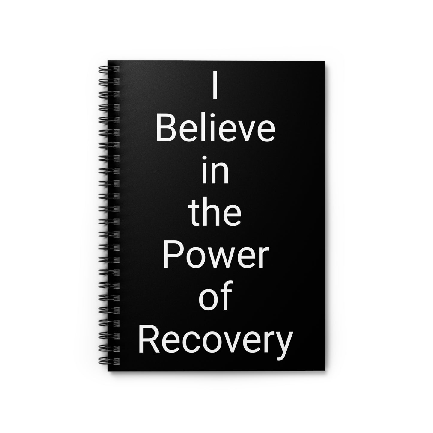 "I Believe in the Power of Recovery" Spiral Notebook - Ruled Line