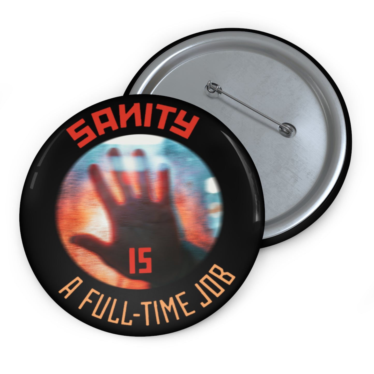 Sanity is a Full-Time Job (alternative version #1) Button