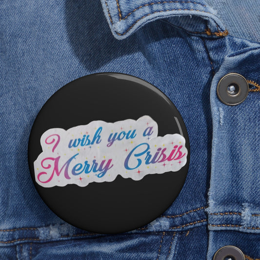 "I wish you a Merry Crisis" button