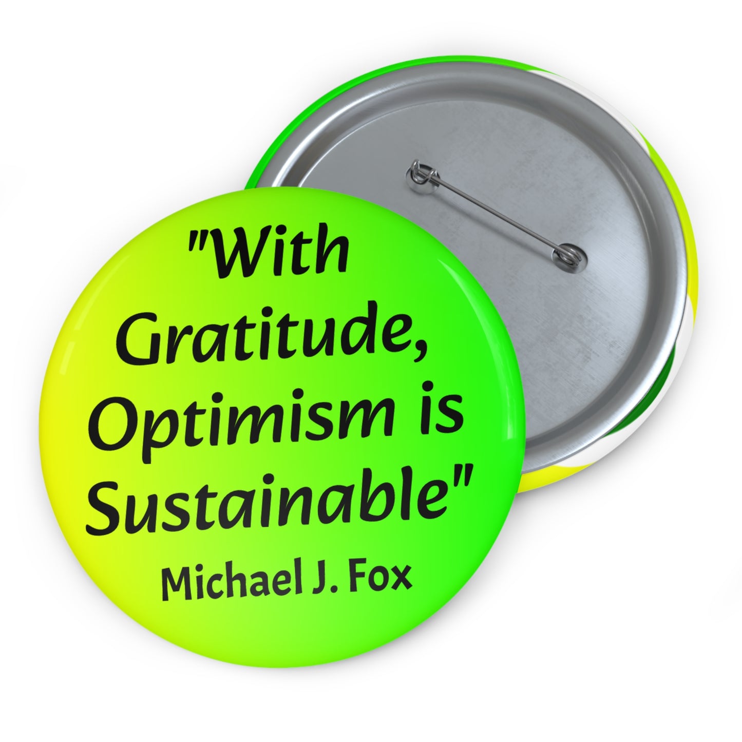 "With Gratitude, Optimism is Sustainable" - Michael J. Fox button