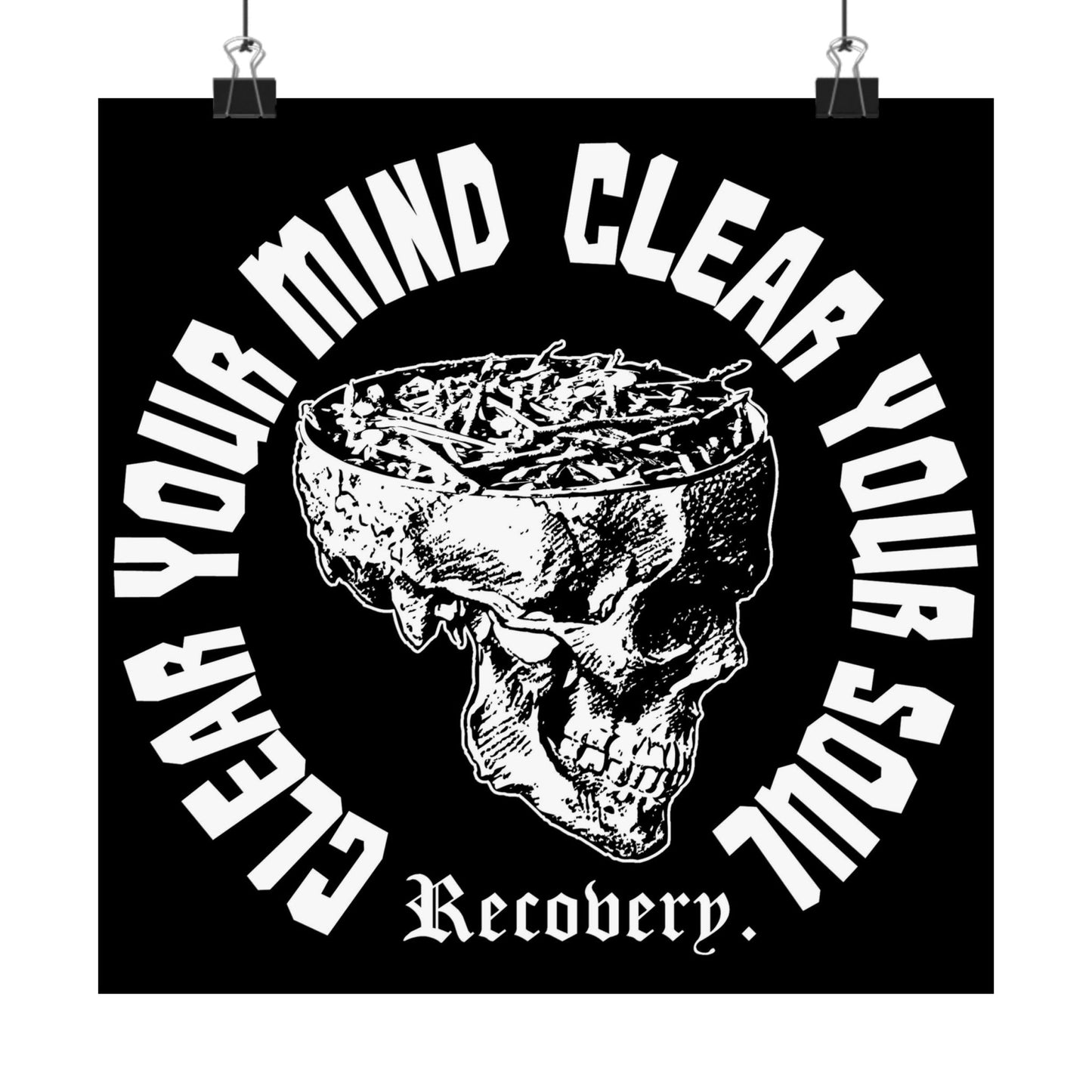 Clear Your Mind Clear Your Soul Recovery. 10" by 10"  Poster