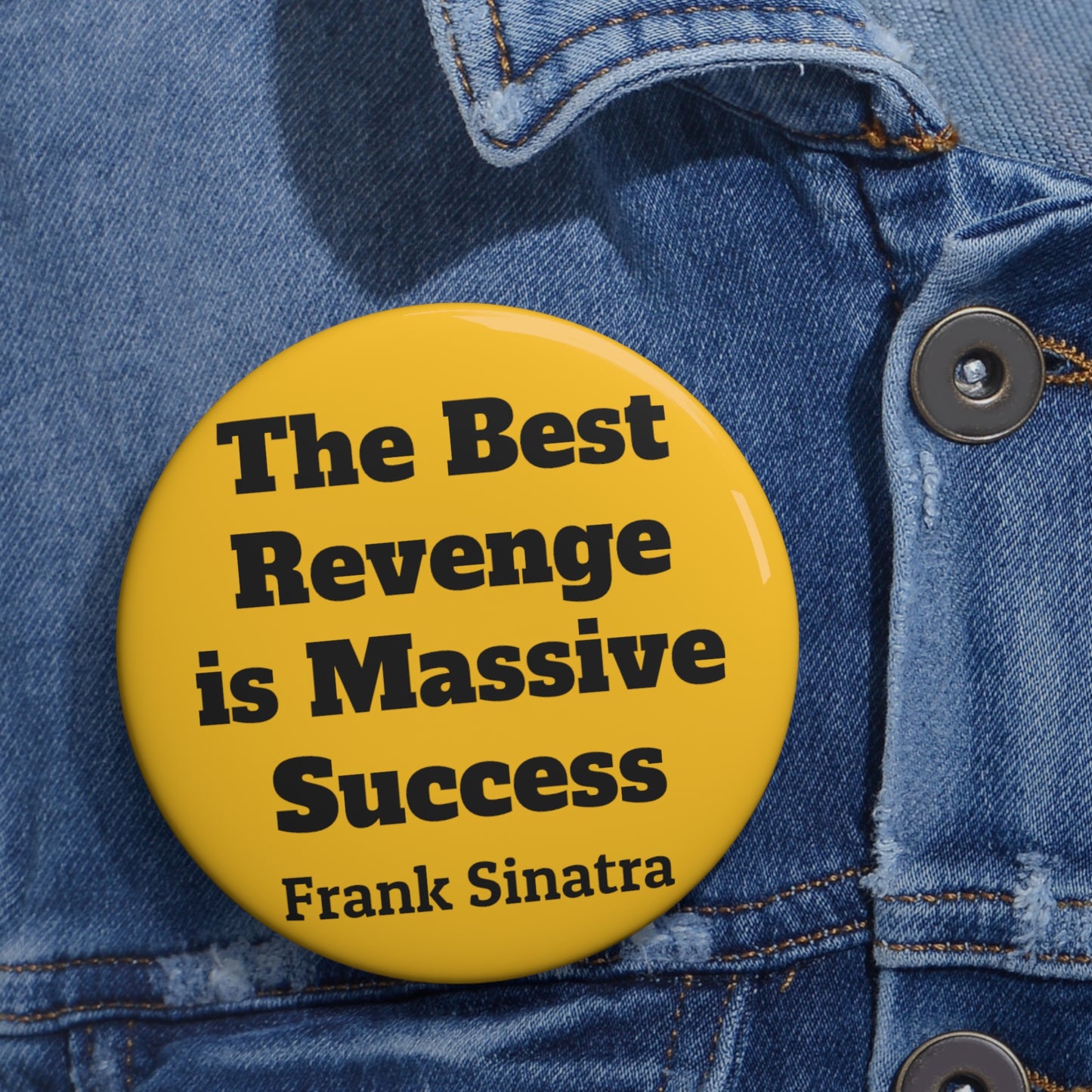 The Best Revenge is Massive Success Button