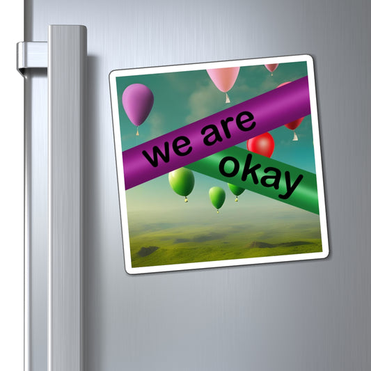 "We Are Okay" - Autism Love Language -  Balloons Magnet Design #1