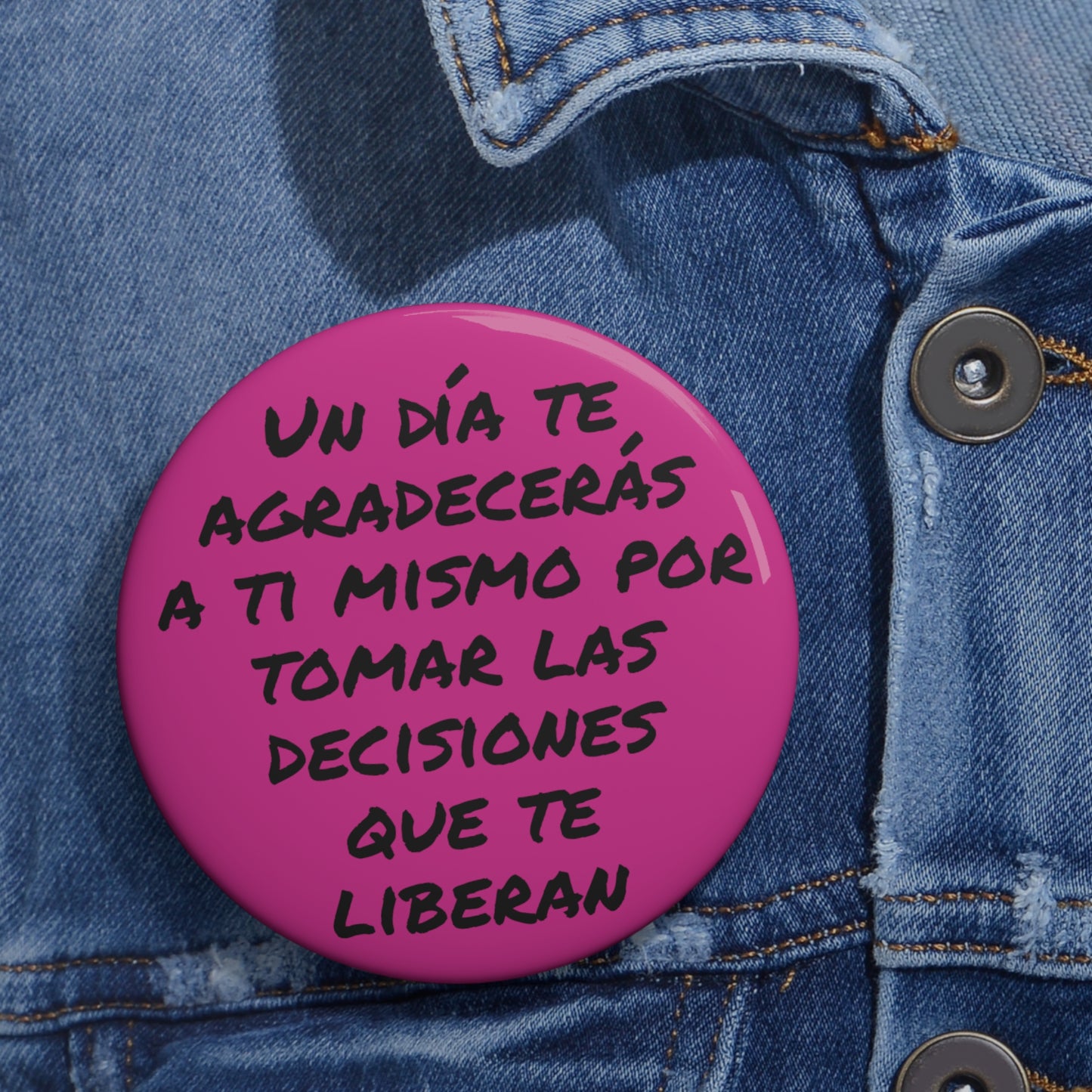 Un día te agradecerás a ti mismo por tomar las decisiones que te liberan botón